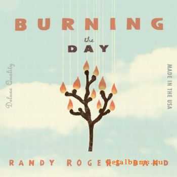 Randy Rogers Band - Burning The Day (2010)