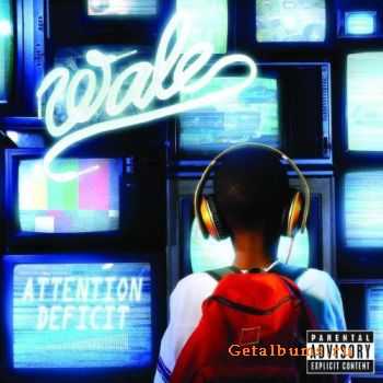Wale - Attention Deficit [iTunes] (2009)