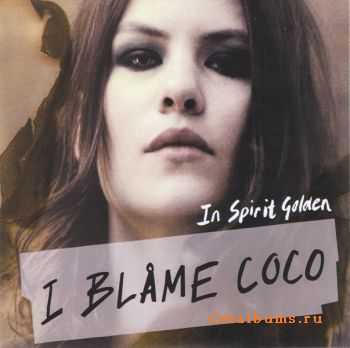 I Blame Coco - In Spirit Golden (remixes) (2010)