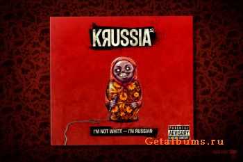 Krussia - I'm Not White - I'm Russian (2010) Krussia - I'm Not White - I'm Russian (2010)