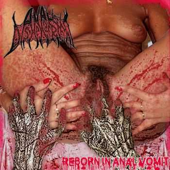 Anal Dismemberment - Reborn In Anal Vomit (EP) (2007)