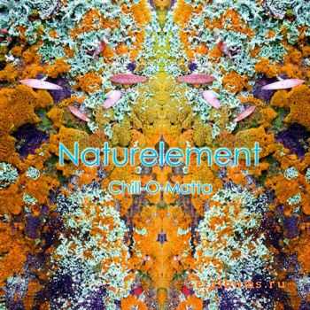 Naturelement - Chill-O-Matta (2010)