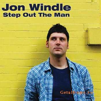 Jon Windle - Step Out The Man (2010)