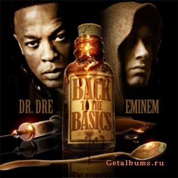 Eminem And Dr. Dre - Back To The Basics (2010)