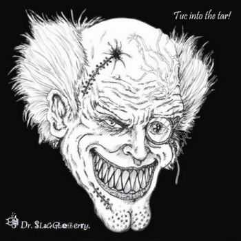 Dr. Slaggleberry - Tuc into the Tar (EP) (2010)