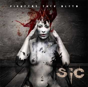 Sic - Fighters They Bleed (2010)