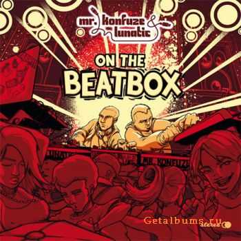 Mr. Konfuze & Lunatic - On The BeatBox (2010)