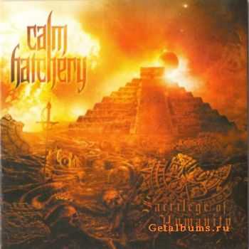 Calm Hatchery - Sacrilege Of Humanity (2010)