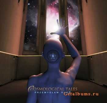 Przemyslaw Rudz - Cosmological Tales (2010)