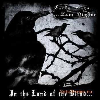 In The Land Of The Blind - Early Days, Late Nights (EP) (2010)