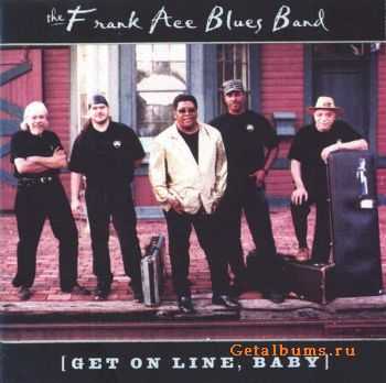  The Frank Ace Blues Band - Get On Line, Baby (2000)