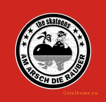 The Skatoons - Am Arsch die Rauber (2007)