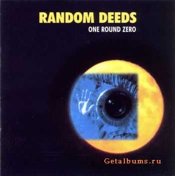 Random Deeds - One Round Zero (2010)