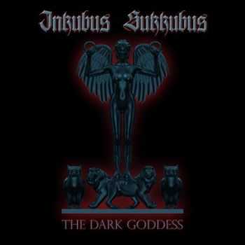 Inkubus Sukkubus - The Dark Goddess (2010)