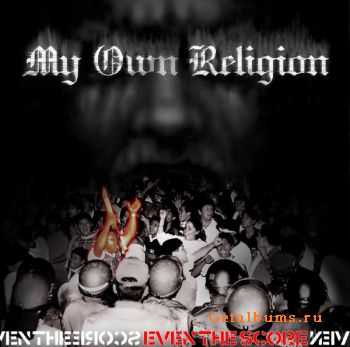 My Own Religion - Even The Score (2003)