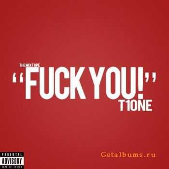 T1One a.k.a.   - Fuck You! (2010)