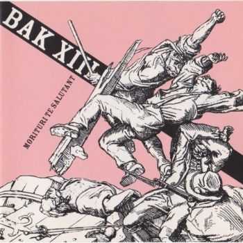 Bak XIII - Morituri Te Salutant (2009)