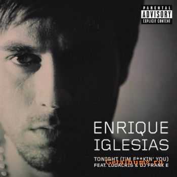 Enrique Iglesias - Tonight (Im Fuckin You) (Remixes) 2010