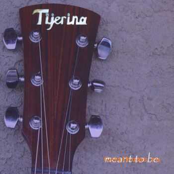 Tijerina - Meant To Be (2010)