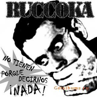 Ruccoka - No tienen por que decirnos nada! (2010)