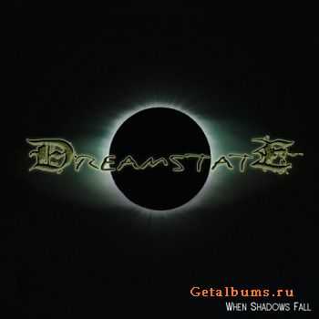 Dreamstate - When Shadows Fall (2010)