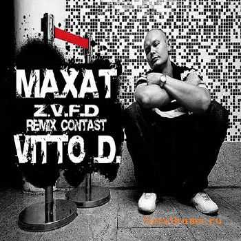 MAXAT & Vitto D. - Z.V.F.D (Remix Contast) (2010) MAXAT & Vitto D. - Z.V.F.D (Remix Contast) (2010)