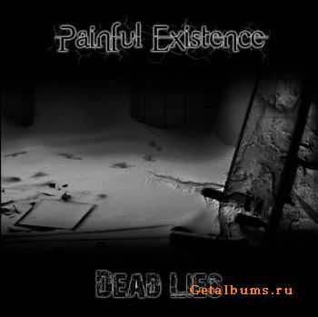 Painful Existence - Dead Lies (2011)