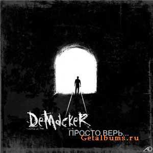 Demacker - Просто верь... (2010) Demacker - Просто верь... (2010)