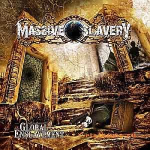 Massive Slavery - Global Enslavement (2010) Massive Slavery - Global Enslavement (2010)
