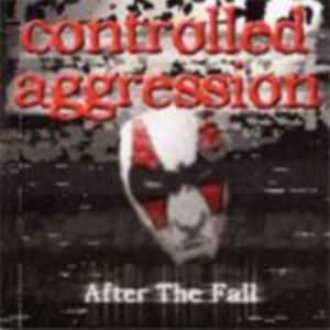 Controlled Aggression - After The Fall (2000)