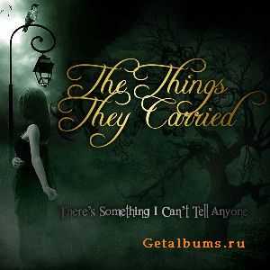 The Things They Carried - There's Something I Can't Tell Anyone (2010)