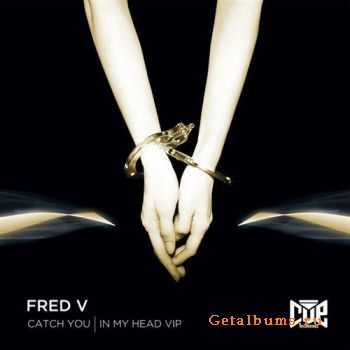 Fred V - In my head & Catch You (2010)