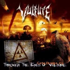 Vulture - Through The Eyes Of Vulture (2008) Vulture - Through The Eyes Of Vulture (2008)