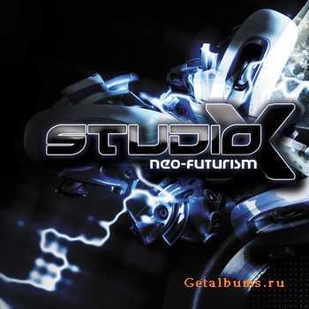 Studio-X - Neo-Futurism (No Official Promo) (2011)