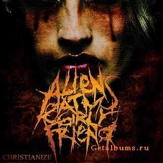 Aliens Eat My Girlfriend - Christianize [EP] (2010)