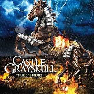 Castle Grayskull - To Live As Brutes (2010)