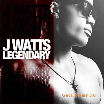 J Watts - Legendary (2011) J Watts - Legendary (2011)