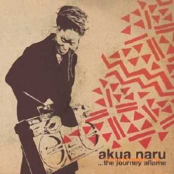 Akua Naru - The Journey Aflame (2011) Akua Naru - The Journey Aflame (2011)