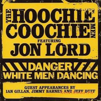 The Hoochie Coochie Men & Jon Lord - Danger: White Men Dancing (2007)