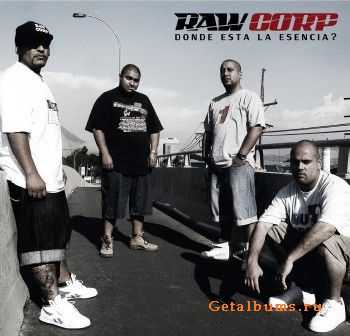 Raw Corp - Donde Esta La Esencia? (2010) Raw Corp - Donde Esta La Esencia? (2010)