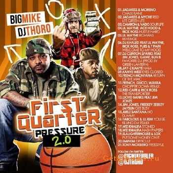 Big Mike & DJ Thoro - First Quarter Pressure 2.0 (2011) Big Mike & DJ Thoro - First Quarter Pressure 2.0 (2011)
