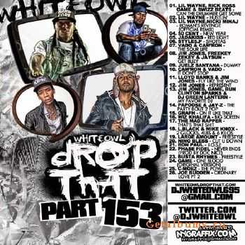 DJ Whiteowl - Whiteowl Drop That 153 (2011) DJ Whiteowl - Whiteowl Drop That 153 (2011)