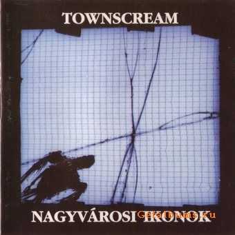 Townscream - Nagyvarosi Ikonok (1997)