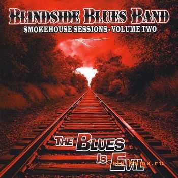 Blindside Blues Band - The Blues is Evil (2010)