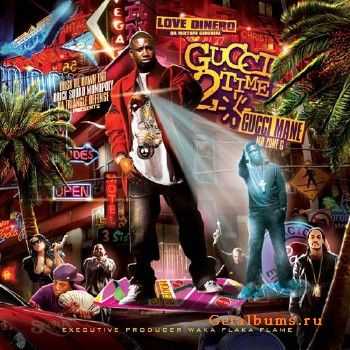 DJ Love Dinero & Gucci Mane - Gucci 2 Time (2011) DJ Love Dinero & Gucci Mane - Gucci 2 Time (2011)