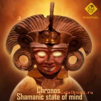 Chronos - Shamanic State Of Mind (2010)