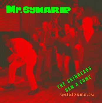 Mr.Symarip - The Skinheads Dem A Come (2006)