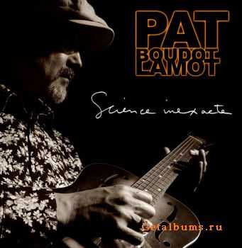 Pat Boudot Lamot - Science inexacte (2009)