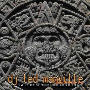 DJ Led Manville - Live In Mexico II: DJ Army 2nd Anniversary (2CD) (2011)