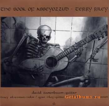 Terry Riley - The Book of Abbeyozzud (1999)